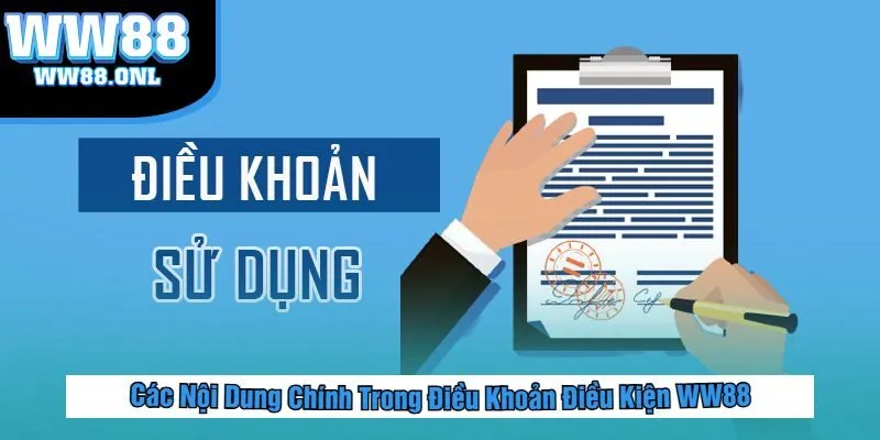 Các Nội Dung Chính Trong Điều Khoản Điều Kiện WW88