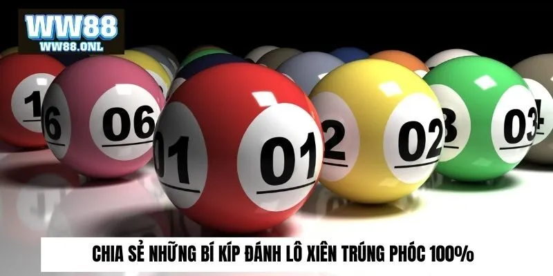 Lô xiên là gì? Chia sẻ những bí kíp đánh lô xiên trúng phóc 100%