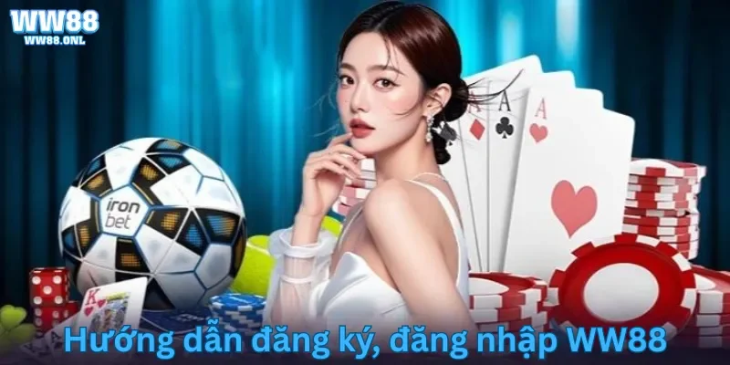 hướng dẫn đăng ký, đăng nhập ww88