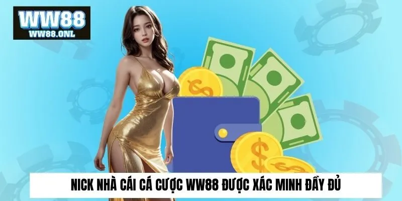 Nick nhà cái cá cược ww88 được xác minh đầy đủ