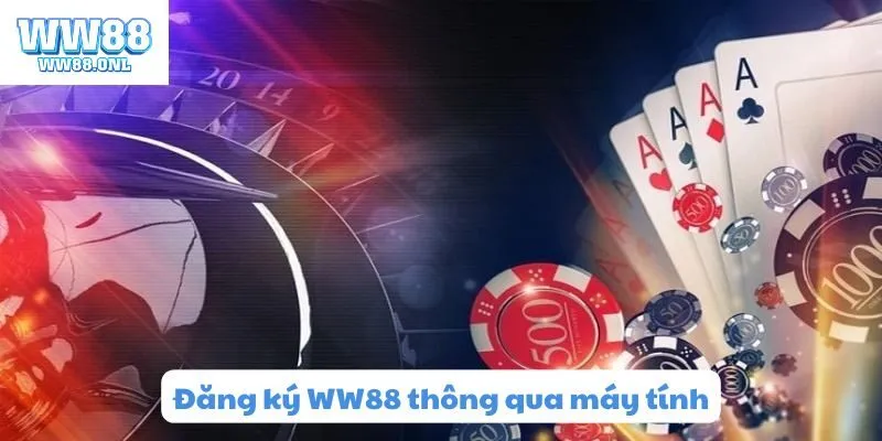 Thao tác đăng ký WW88 trên máy tính/ laptop cho người mới