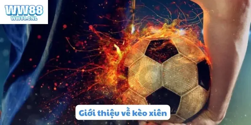 Giới thiệu về kèo xiên